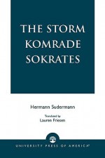 The Storm Komrade Sokrates - Hermann Sudermann