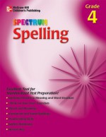 Spectrum Spelling, Grade 4 - School Specialty Publishing, McGraw-Hill Publishing, Nancy Roser