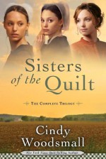 Sisters of the Quilt: The Complete Trilogy - Cindy Woodsmall