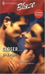 Closer... - Jo Leigh