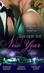 Escape for New Year - Robyn Grady, Anna DePalo, Shirley Jump