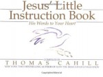 Jesus' Little Instruction Book - Thomas Cahill