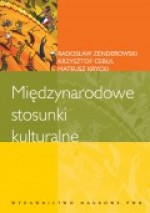 Międzynarodowe stosunki kulturalne - Radosław Zenderowski, Krzysztof Cebul, Mateusz Krycki