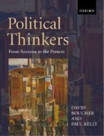 Political Thinkers: From Socrates To The Present - David Boucher, Paul Kelly