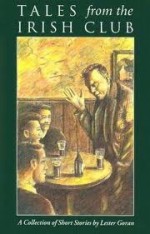 Tales from the Irish Club: A Collection of Short Stories - Lester Goran