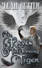 The Raven and the Dancing Tiger - Leah Cutter