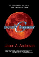 SoulChaser - Jason A. Anderson, JC Carter, Donna Thorne, Juan Maestas, Mark Spencer