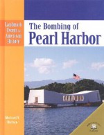 The Bombing of Pearl Harbor - Michael V. Uschan