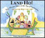 Land Ho!: Fifty Glorious Years in the Age of Exploration - Nancy Winslow Parker