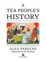 A Tea People's History - Alex Pareene, Ian Huebert