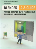 The Official Blender 2.3 Guide: Free 3D Creation Suite for Modeling, Animation, and Rendering - Ton Roosendaal, Stefano Selleri