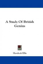 A Study of British Genius - Havelock Ellis