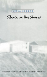 Silence on the Shores - Leïla Sebbar, Mildred Mortimer