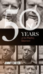 Jimmy Carter: The Playboy Interview (50 Years of the Playboy Interview) - Playboy, Jimmy Carter