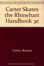 Carter Skates the Rhinehart Handbook 3e - Bonnie Carter, Craig Skates