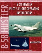 B-58 Hustler Pilot's Flight Operating Instructions - United States Department of the Air Force