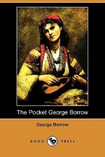 The Pocket George Borrow (Dodo Press) - George Borrow