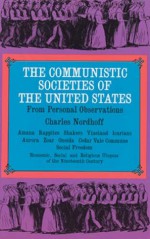 The Communistic Societies of the United States - Charles Nordhoff