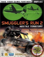 Smuggler's Run 2: Hostile Territory Official Strategy Guide - Tim Bogenn