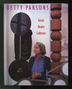 Betty Parsons: Artist, Dealer, Collector - Lee Hall