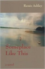 Someplace Like This - Renee Ashley