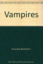 Vampires - Bernhardt J. Hurwood