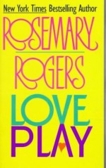 Love Play - Rosemary Rogers