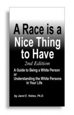 A Race is a Nice Thing to Have, Second Edition - Janet E. Helms