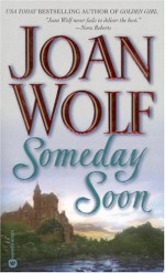 Someday Soon - Joan Wolf