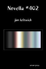 Novella #402 - Jim Leftwich