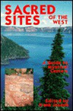 Sacred Sites Of The West: A Guide To Mystical Centres - Frank Joseph