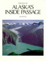 Portrait of Alaskas Inside Passage - Kim Heacox