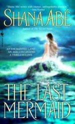 The Last Mermaid - Shana Abe