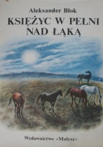 Księżyc w pełni nad łąką - Aleksander Błok