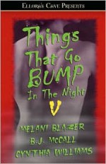 Things That Go Bump in the Night V - Melani Blazer, B.J. McCall, Cynthia Williams