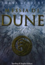 Messia di Dune - Frank Herbert, Giampaolo Cossato, Sandro Sandrelli