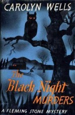 The Black Night Murders - Carolyn Wells