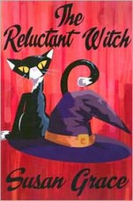 The Reluctant Witch - Susan Grace