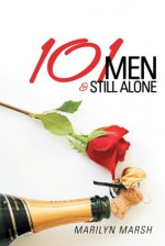 101 Men and Still Alone - Marilyn Marsh