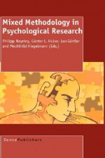 Mixed Methodology in Psychological Research - Philipp Mayring, Günter L. Huber, Leo Gürtler