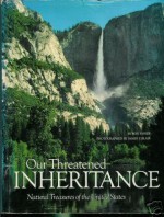 Our threatened inheritance: Natural treasures of the United States - Ronald M. Fisher