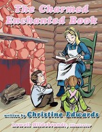 The Charmed Enchanted Book - Christine Edwards