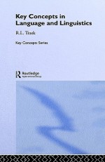 Key Concepts in Language and Linguistics (Routledge Key Guides) - R.L. Trask, Peter Stockwell