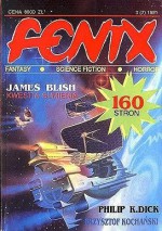 Fenix 1991 3 (7) - Philip K. Dick, Romuald Pawlak, Krzysztof Kochański, James Blish, Redakcja magazynu Fenix, Janusz Romanowski