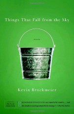 Things that Fall from the Sky - Kevin Brockmeier