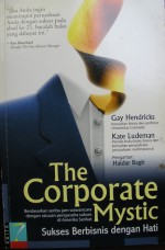 The Corporate Mystic: Sukses Berbisnis dengan Hati - Gay Hendricks, Fahmy Yamani, Kate Ludeman