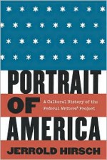 Portrait of America: A Cultural History of the Federal Writers' Project - Jerrold Hirsch