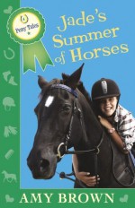 Jade's Summer of Horses: Pony Tales Book 4 - Amy Brown