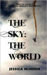 The Sky: The World - Jessica McHugh