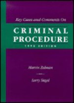 Key Cases/Comments on Criminal Procedure - Marvin Zalman, Larry J. Siegel